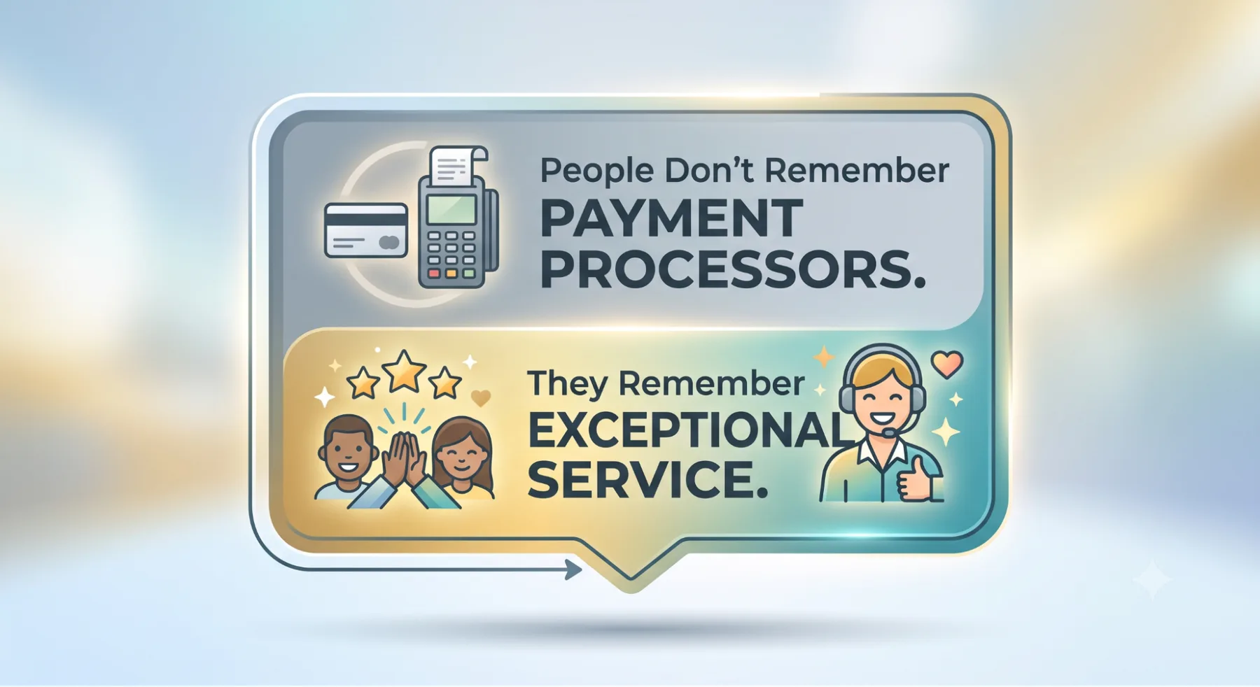 Banner: People don't remember payment processors. They remember exceptional service.